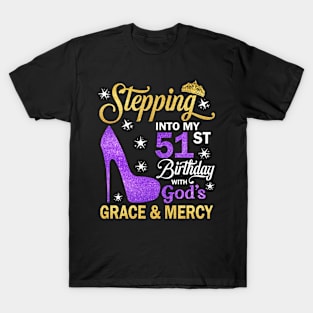 Stepping Into My 51st Birthday With God's Grace & Mercy Bday T-Shirt